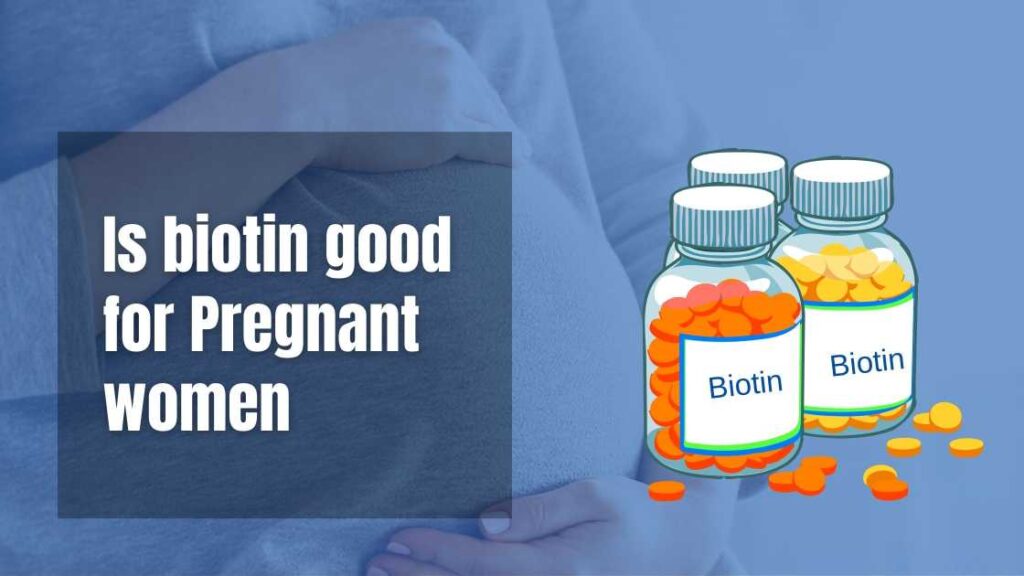 is biotin good for pregnant women