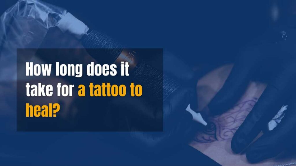 How long does it take for a tattoo to heal