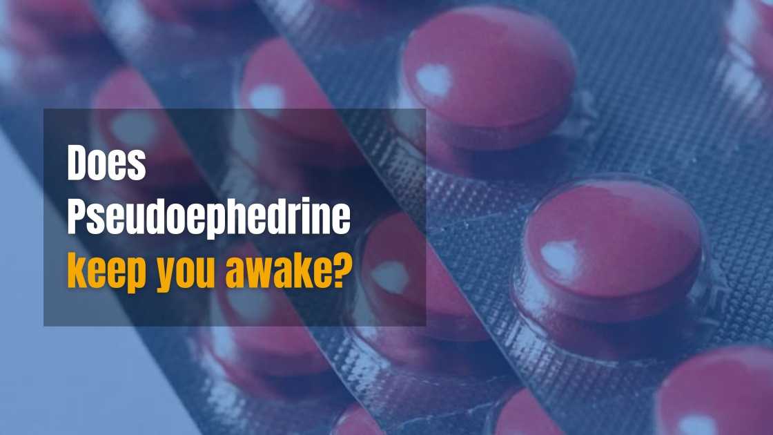 does pseudoephedrine keep you awake