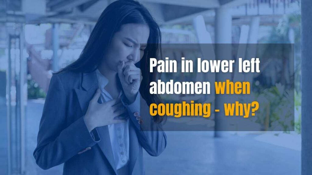 pain in lower left abdomen when coughing