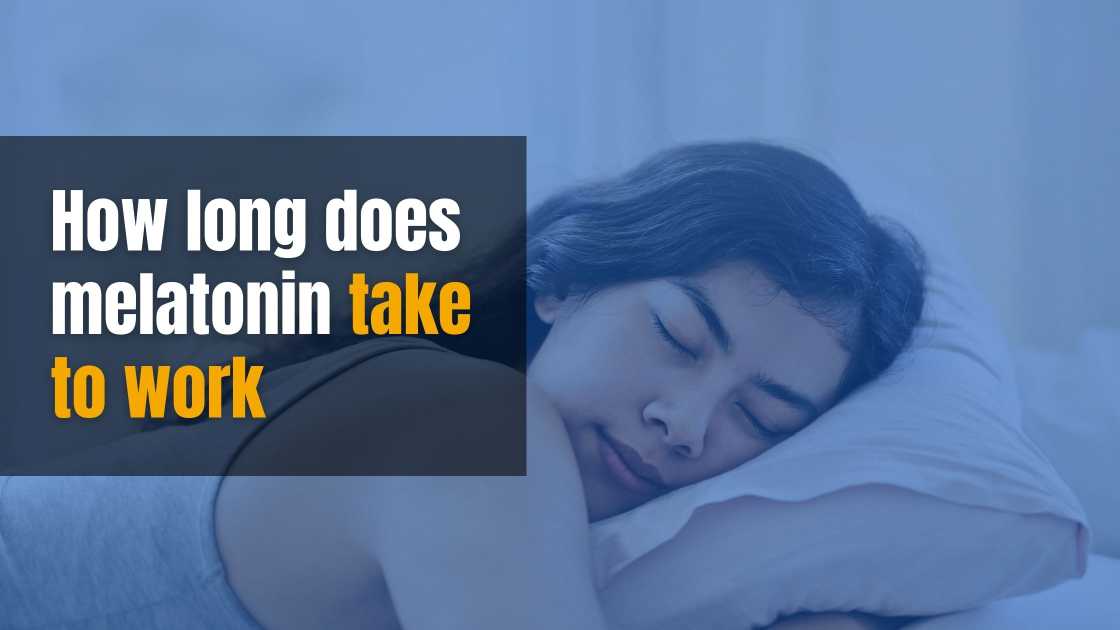 How long does melatonin take to work
