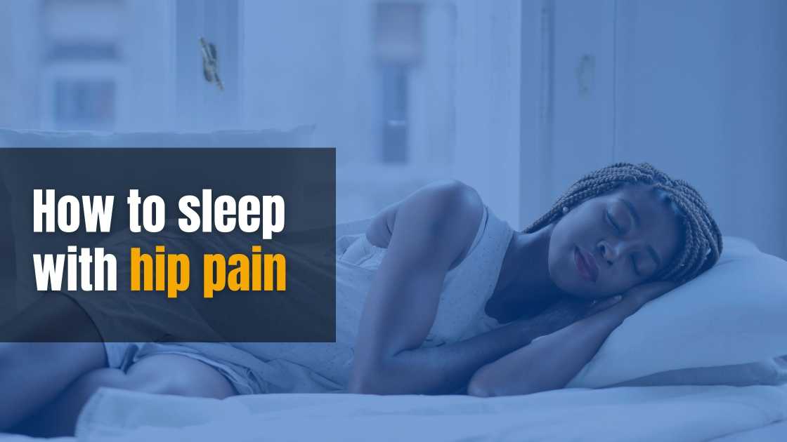 How to sleep with hip pain