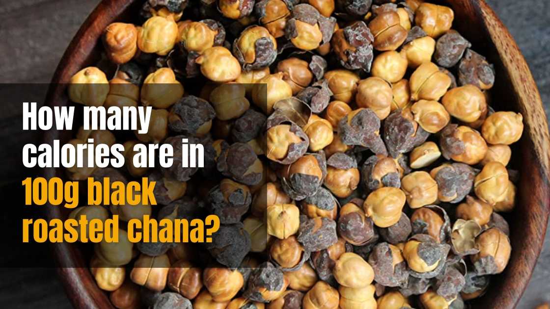 How much calories are in 100g black roasted chana