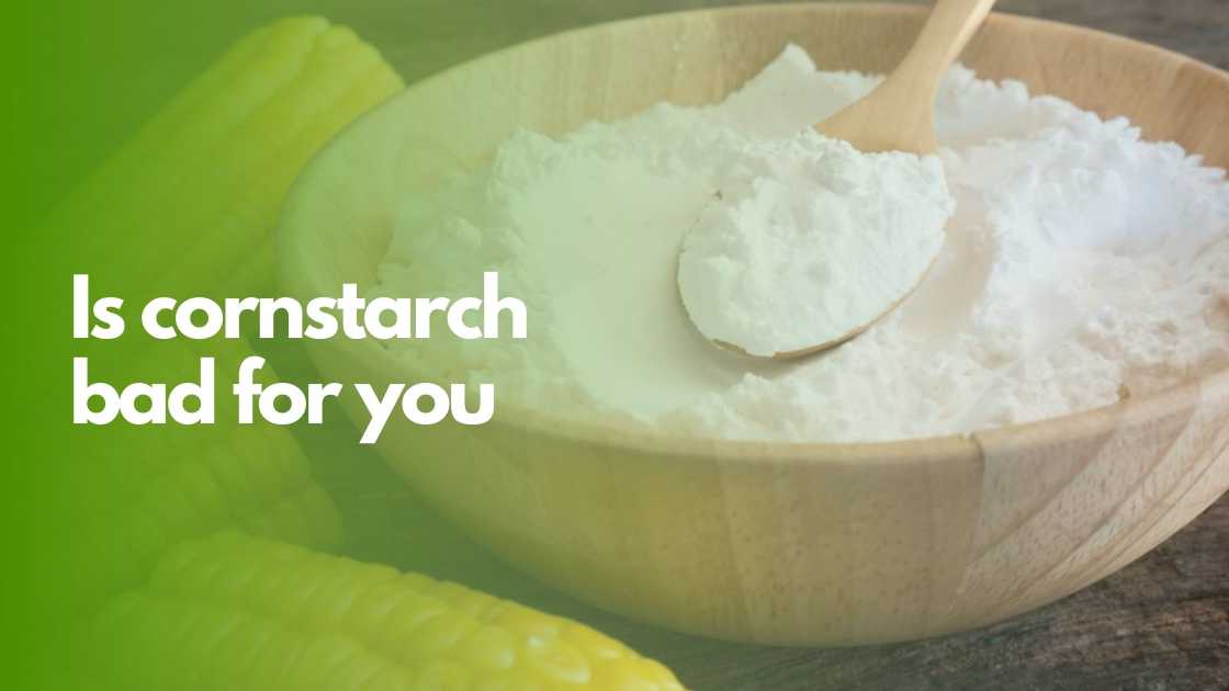 Is cornstarch bad for you