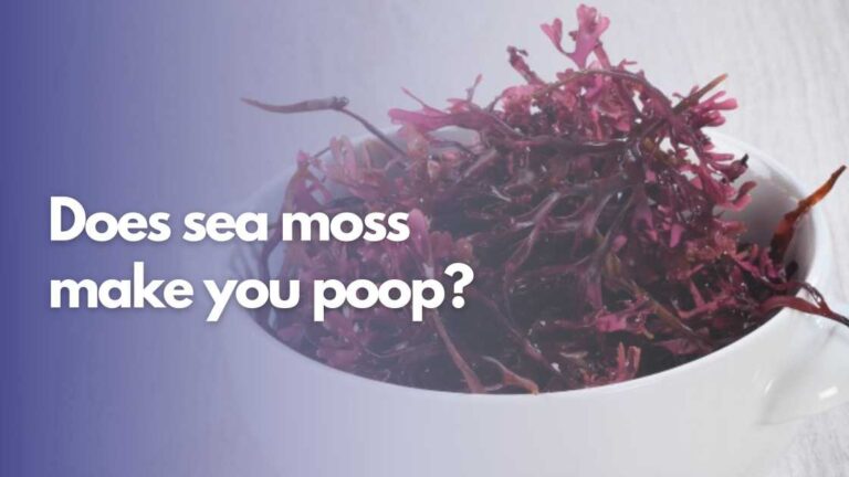 Does sea moss make you poop