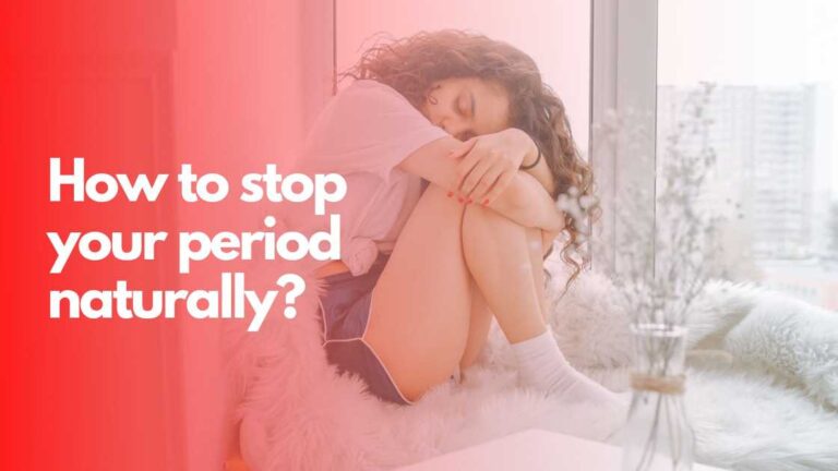 How to stop your period naturally