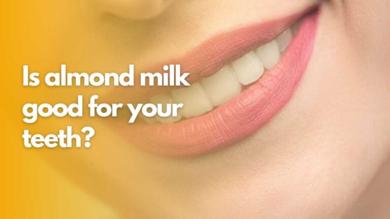 Is almond milk good for your teeth