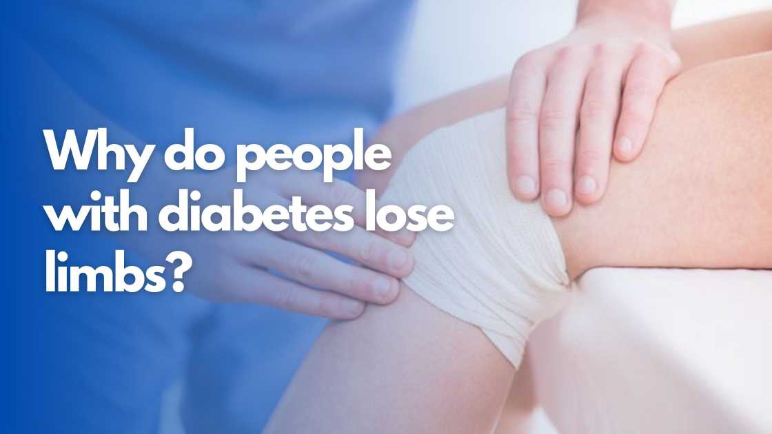 Why do people with diabetes lose limbs