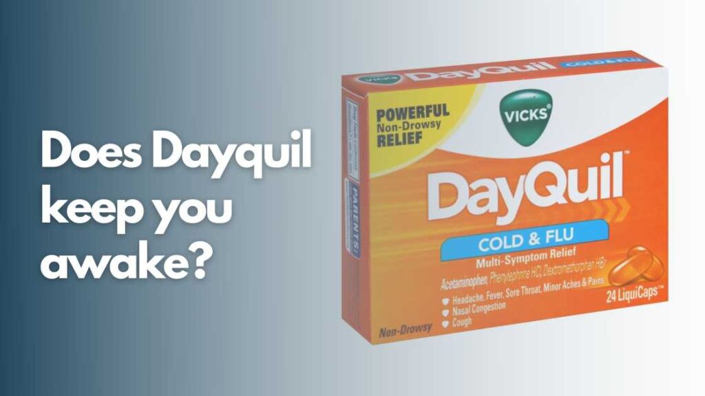 Does Dayquil keep you awake