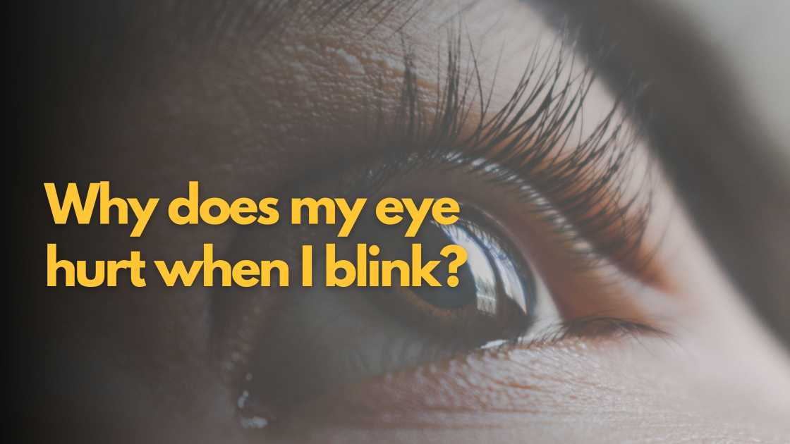 Why does my eye hurt when I blink